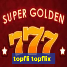 topfli topflix